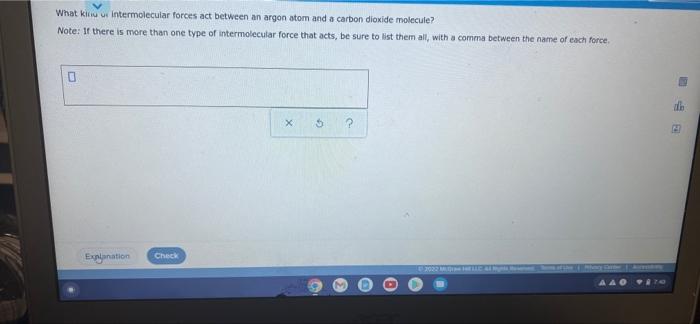 What Kiciu Us Intermolecular Forces Act Between An Argon Atom And A Carbon Dioxide Molecule Note If There Is Miere Tha 1