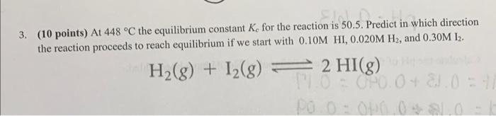 3 10 Points At 448 C The Equilibrium Constant Kc For The Reaction Is 50 5 Predict In Which Direction The Reaction P 1