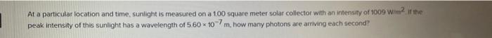 What Is The Energy Of A Photon Of Wavelength 5 84 Mm 10 23 J At A Particular Location And Time Sunight Is Measured O 3