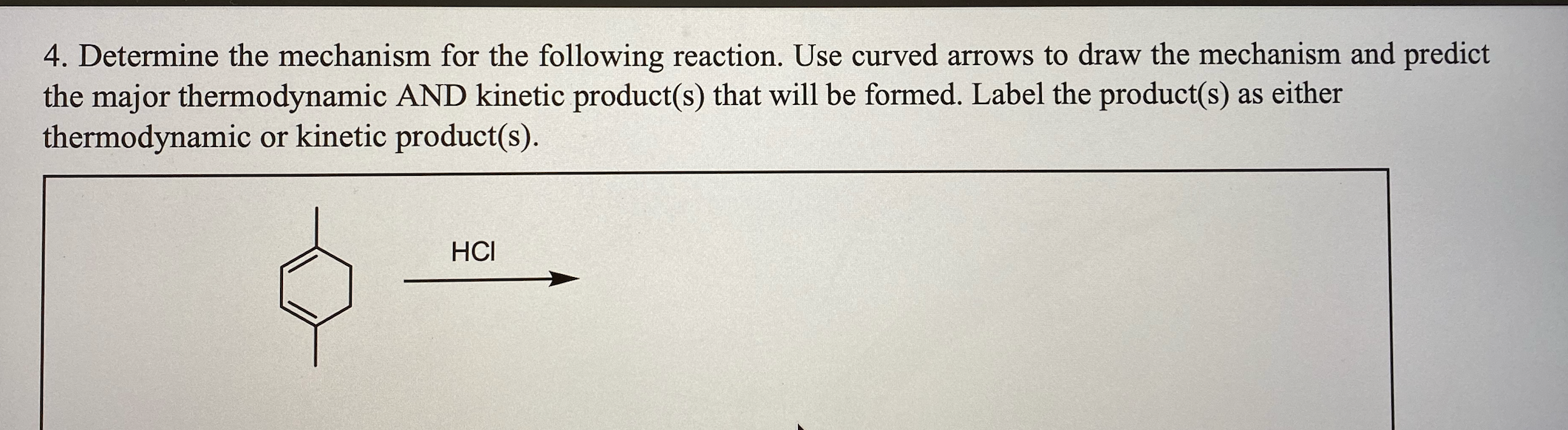 4 Determine The Mechanism For The Following Reaction Use Curved Arrows To Draw The Mechanism And Predict The Major The 1