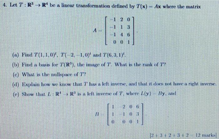 4 Let T R R Be A Linear Transformation Defined By T X Ax Where The Matrix A 1 2 0 1 1 3 146 0 0 1 A Find T 1 1 1