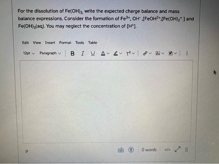 For The Dissolution Of Fe Oh 3 Write The Expected Charge Balance And Mass Balance Expressions Consider The Formation O 1