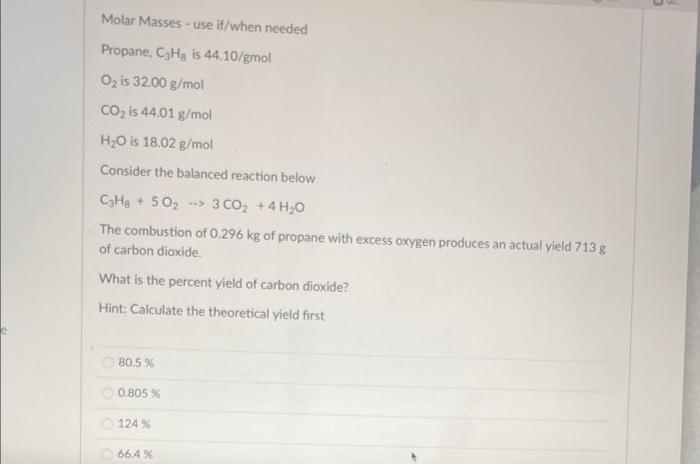 Co2 Is 44 01 G Mol H2 O Is 18 02 G Mol Consider The Balanced Reaction Below C3 H8 5o2 3co2 4h2 O The Combustion Of 0 1