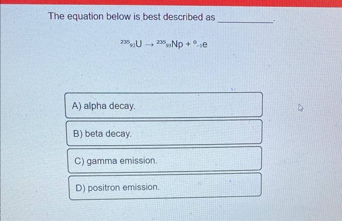 The Equation Below Is Best Described As 23592 U 23593 Np 0c 1