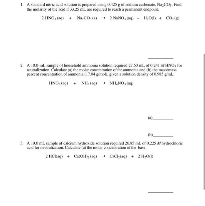 1 A Standard Nitric Acid Solution Is Prepared Using 0 425 G Of Sodium Carbonate Na2co3 Find The Molarity Of The Acid 1