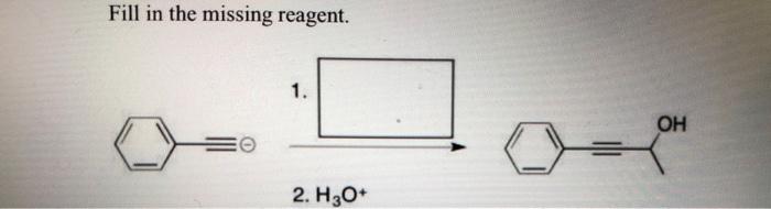 Fill In The Missing Reagent 1