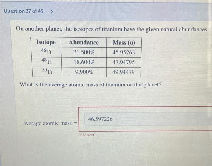 On Another Planet The Isotopes Of Titanium Have The Given Natural Abundances What Is The Average Atomic Mass Of Titani 1