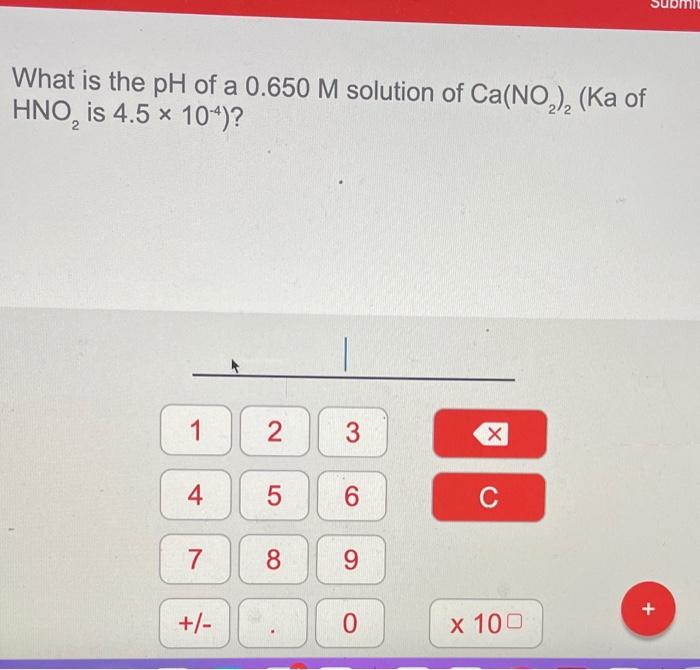 What Is The Ph Of A 0 650m Solution Of Ca No2 2 Ka Of Hno2 Is 4 5 10 4 1