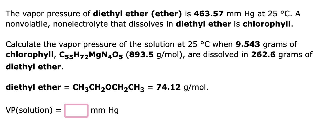 The Vapor Pressure Of Diethyl Ether Ether Is 463 57 Mmhg At 25 C A Nonvolatile Nonelectrolyte That Dissolves In Diet 1