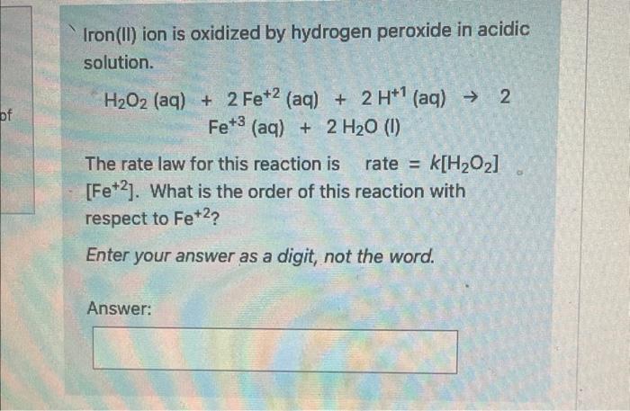 Iron Ii Ion Is Oxidized By Hydrogen Peroxide In Acidic Solution H2 O2 Aq 2fe 2 Aq 2h 1 Aq 2fe 3 Aq 2h2 O I Th 2