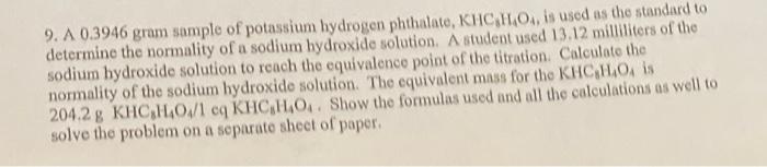 9 A 0 3946 Gram Sample Of Potassium Hydrogen Phthalate Khc8 H4 O4 Is Used As The Standard To Determine The Normality 1