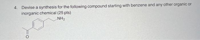 4 Devise A Synthesis For The Following Compound Starting With Benzene And Any Other Organic Or Inorganic Chemical 25 P 1