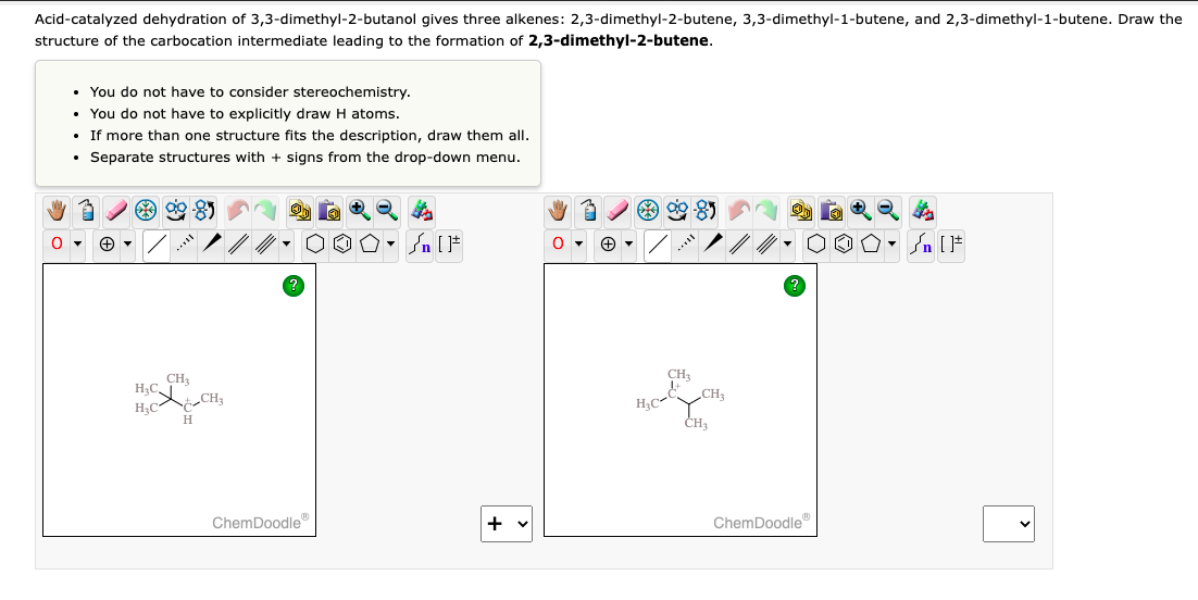 Acid Catalyzed Dehydration Of 3 3 Dimethyl 2 Butanol Gives Three Alkenes 2 3 Dimethyl 2 Butene 3 3 Dimethyl 1 Butene 1