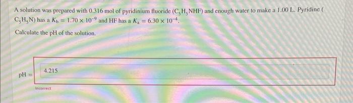 A Solution Was Prepared With 0 316 Mol Of Pyridinium Fluoride C5 H5 Nhf And Enough Water To Make A 1 00 L Pyridine 1