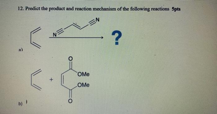 12 Predict The Product And Reaction Mechanism Of The Following Reactions 5pts 1