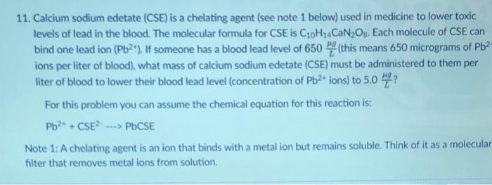 11 Calcium Sodium Edetate Cse Is A Chelating Agent See Note 1 Below Used In Medicine To Lower Toxic Levels Of Lead 1
