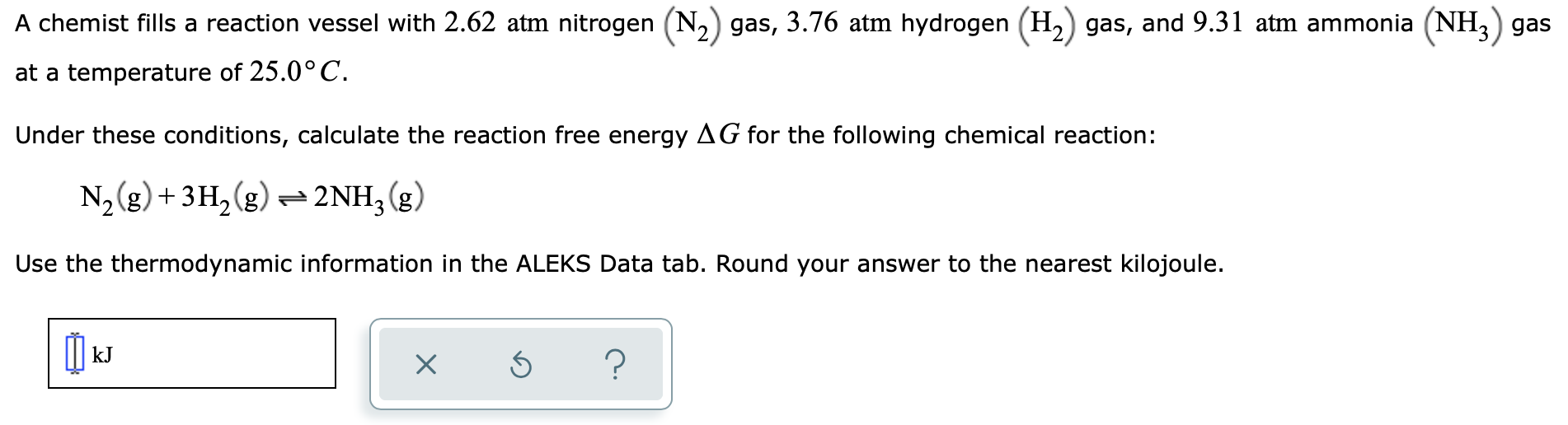 A Chemist Fills A Reaction Vessel With 2 62 Atm Nitrogen N2 Gas 3 76 Atm Hydrogen H2 Gas And 9 31 Atm Ammonia N 1