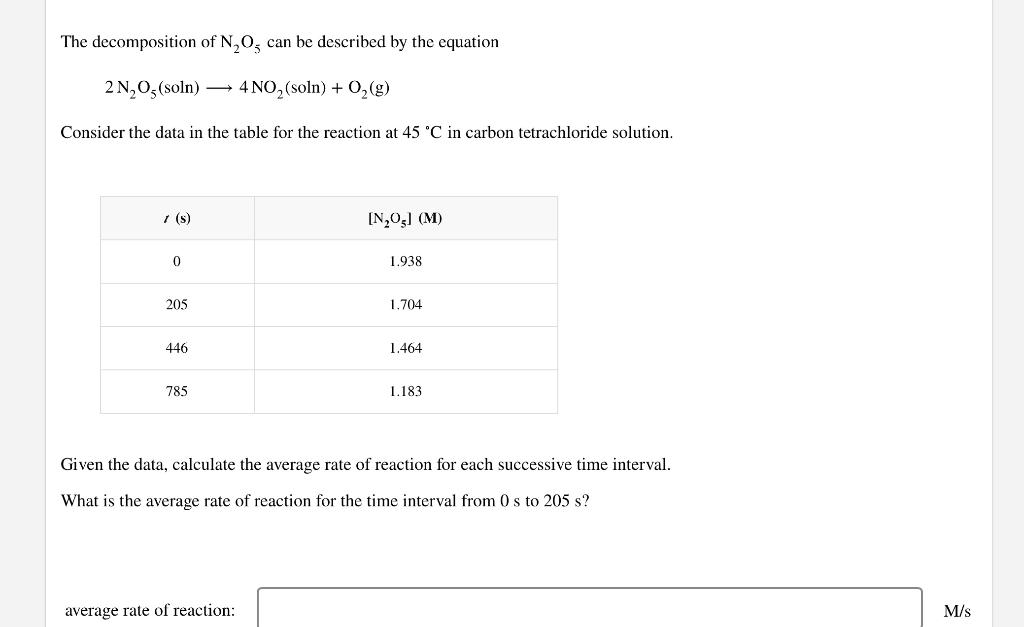 The Decomposition Of N2 O5 Can Be Described By The Equation 2 N2 O5 Soln 4no2 Soln O2 G Consider The Data In The 1