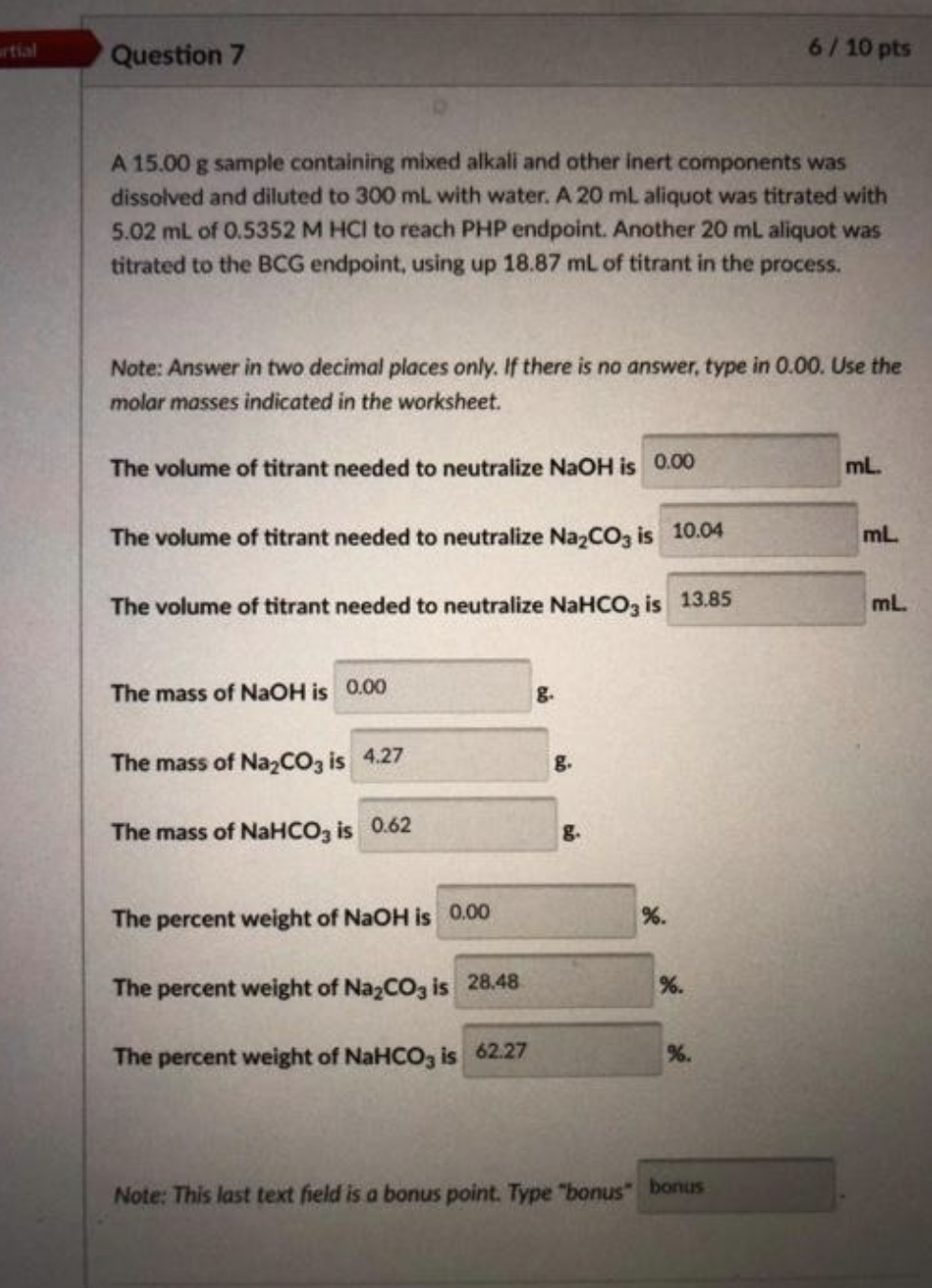 Question 7 6 10 Pts A 15 00 G Sample Containing Mixed Alkali And Other Inert Components Was Dissolved And Diluted To 300 1