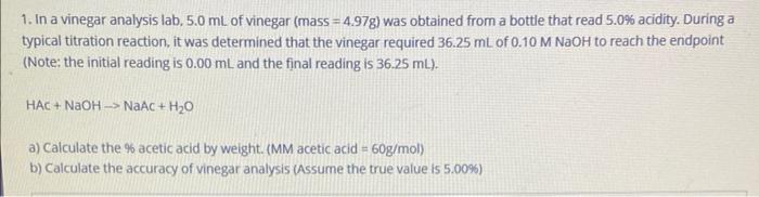 1 In A Vinegar Analysis Lab 5 0 Ml Of Vinegar Mass 4 97 G Was Obtained From A Bottle That Read 5 0 Acidity During 1