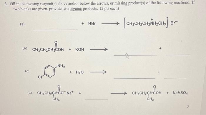 Fill In The Missing Reagent S Above And Or Below The Arrows Or Missing Product S Of The Following Reactions If Two B 1