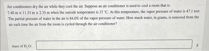 Air Conditioners Dry The Air While They Cool The Air Suppose An Air Conditioner Is Used To Cool A Room That Is 7 40 M 1 1