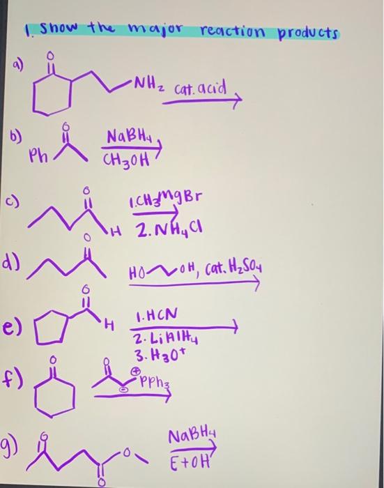 1 Show The Major Reaction Products A B C D E F G H I J Cen2 H3 O 1 Dibal H K 1 2 Show The Mechanism For 1