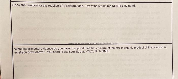 Show The Reaction For The Reaction Of 1 Chlorobutane Draw The Structures Neatly By Hand What Experimental Evidence Do 1