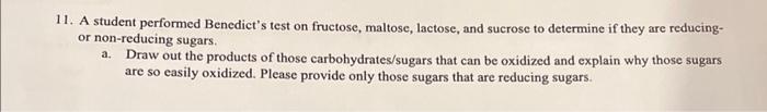 11 A Student Performed Benedict S Test On Fructose Maltose Lactose And Sucrose To Determine If They Are Reducingor N 1