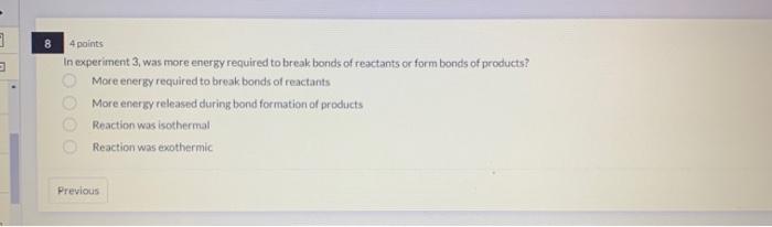 4 Maints In Cxperiment 3 Was More Energy Required To Break Bonds Of Reactants Or Form Bonds Of Products More Ener By R 1