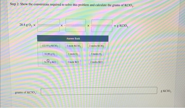 How Many Grams Of Kclo3 Are Needed To Form 28 4 G Of O2 2kclo3 S 2kcl S 3o2 G Step 1 Show The Strategy For S 2