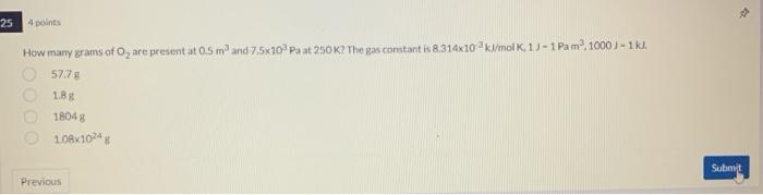 What Is The Pressure In Units Of Kfa If The Gas Constant Has A Value Of 0 08205 Atm Lmol 1 K 1 And 5 Grams Of Co 2 Mm2 2