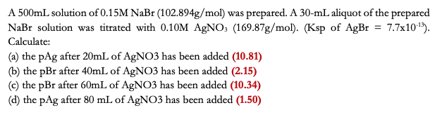 A 500 Ml Solution Of 0 15mnabr 102 894 G Mol Was Prepared A 30 Ml Aliquot Of The Prepared Nabr Solution Was Titrated W 1