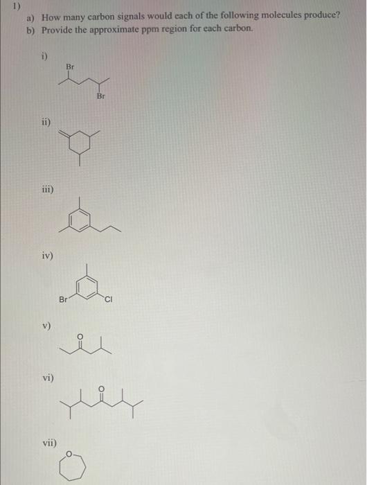 A How Many Carbon Signals Were Each Of The Following Molecules Produced B Provide The Approximate Ppm Region For Each 1