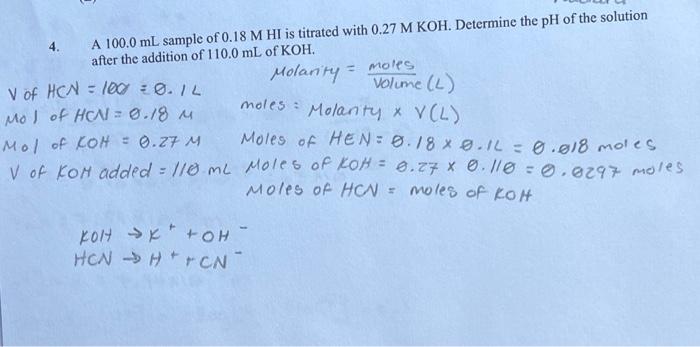 4 A 100 0 Ml Sample Of 0 18mhi Is Titrated With 0 27mkoh Determine The Ph Of The Solution After The Addition Of 110 0 1