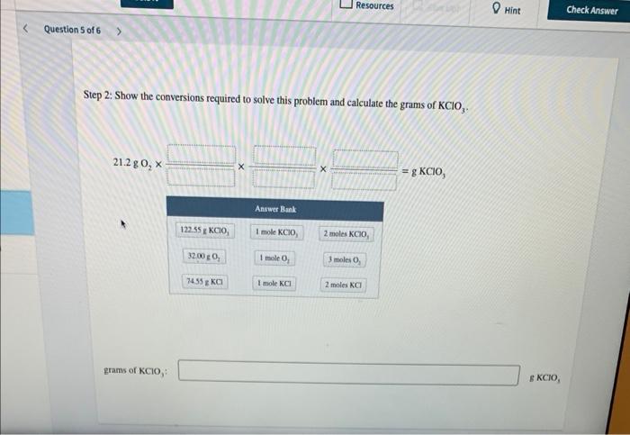 How Many Grams Of Kclo3 Are Needed To Form 21 2 G Of O2 2kclo3 S 2kcl S 3o2 G Step 1 Show The Strategy For S 2