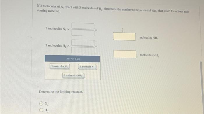 If 2 Molecules Of N2 React With 3 Molecules Of H2 Determine The Number Of Molecules Of Nh1 That Coald Form Frum Eac 1
