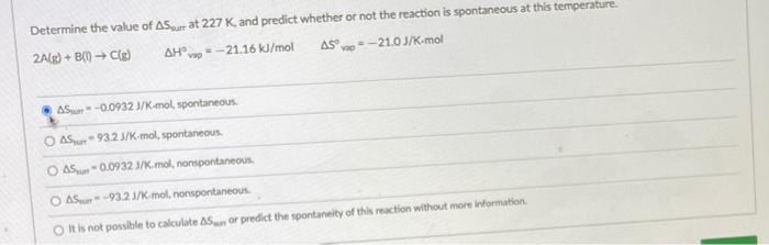 Determine The Value Of Spurr At 227 K And Predict Whether Or Not The Reaction Is Spontaneous At This Temperature 2 1