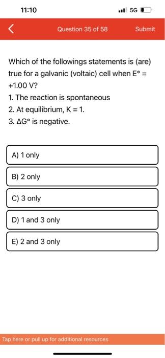 11 10 5g Question 35 Of 58 Submit Which Of The Followings Statements Is Are True For A Galvanic Voltaic Cell When 1