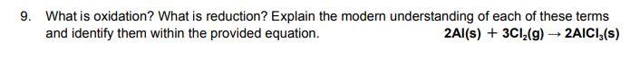 9 What Is Oxidation What Is Reduction Explain The Modern Understanding Of Each Of These Terms And Identify Them Withi 1