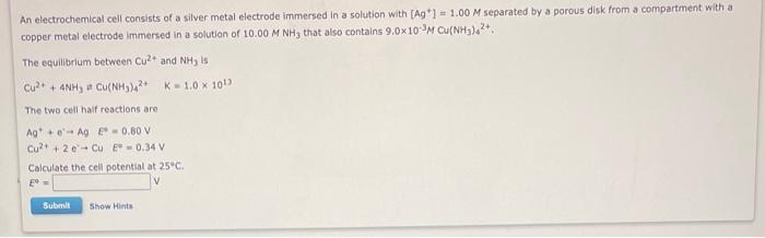 An Electrochemical Cell Consists Of A Silver Metal Electrode Immersed In A Solution With Ag 1 00m Separated By A Poro 1