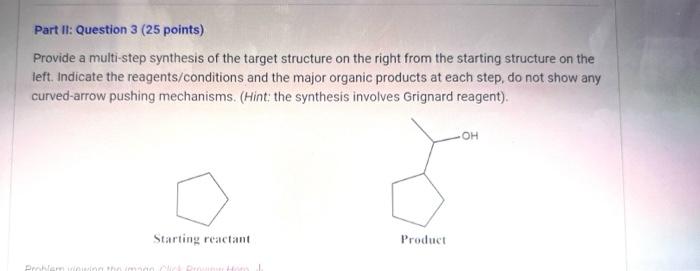 Provide A Multi Step Synthesis Of The Target Structure On The Right From The Starting Structure On The Left Indicate Th 1