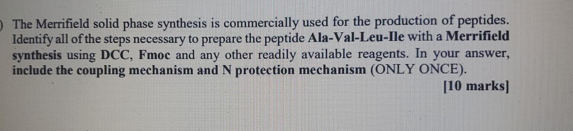 The Merrifield Solid Phase Synthesis Is Commercially Used For The Production Of Peptides Identify All Of The Steps Nece 1