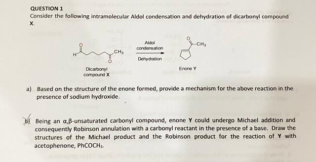 Question 1 Consider The Following Intramolecular Aldol Condensation And Dehydration Of Dicarbonyl Compound X A Based O 1