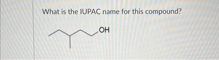 What Is The Iupac Name For This Compound 1