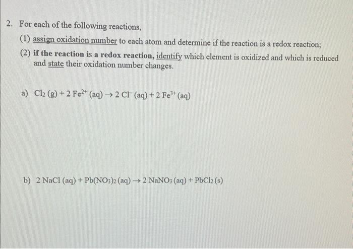 For Each Of The Following Reactions 1 Assign Oxidation Number To Each Atom And Determine If The Reaction Is A Redox R 1