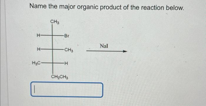 Name The Major Organic Product Of The Reaction Below 2