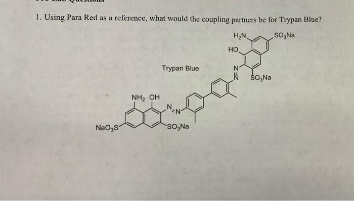 1 Using Para Red As A Reference What Would The Coupling Partners Be For Trypan Blue Hn So Na Ho Trypan Blue Soz Na Nh 1