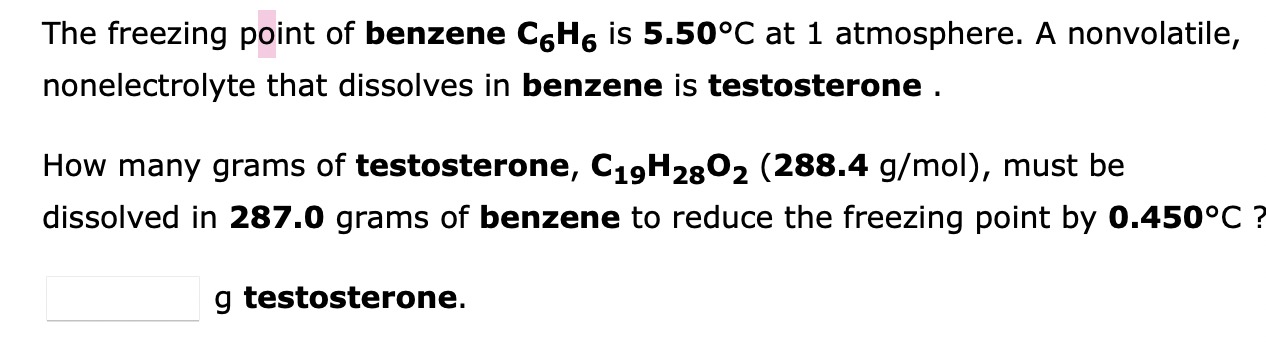 The Freezing Point Of Benzene C6 H6 Is 5 50 C At 1 Atmosphere A Nonvolatile Nonelectrolyte That Dissolves In Benzene 1
