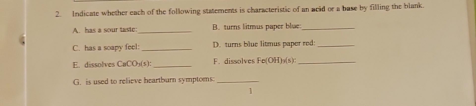 2 Indicate Whether Each Of The Following Statements Is Characteristic Of An Acid Or A Base By Filling The Blark A Has 1